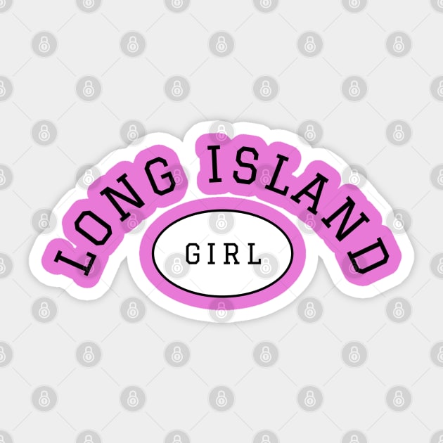 Long Island Girl (Dark Colors) Sticker by Proud Town Tees